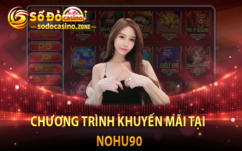 Chương Trình Khuyến Mãi Tại Nohu90