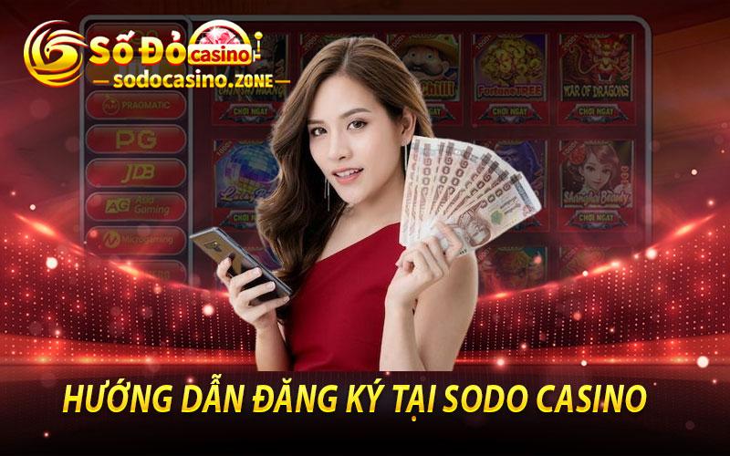 Hướng Dẫn Đăng Ký Tại Sodo Casino