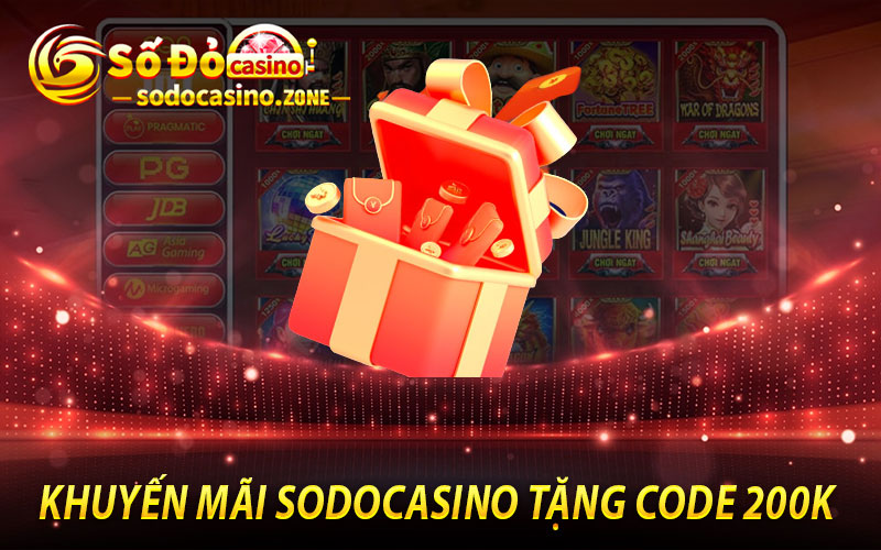 Khuyến Mãi Sodocasino Tặng Code 200k