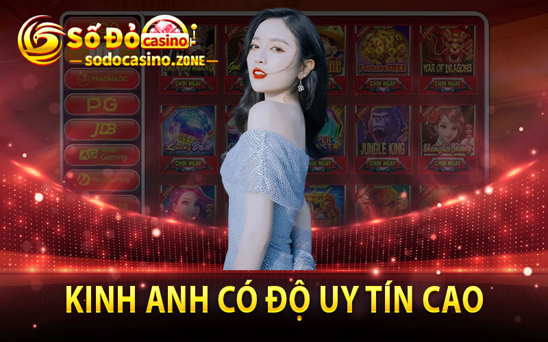 Kinh Anh Có Độ Uy Tín Cao