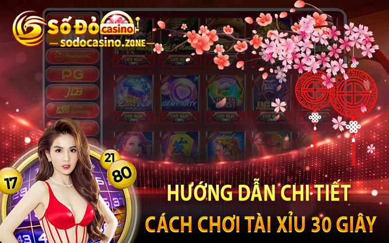 Hướng Dẫn Chi Tiết Cách Chơi Tài Xỉu 30 Giây